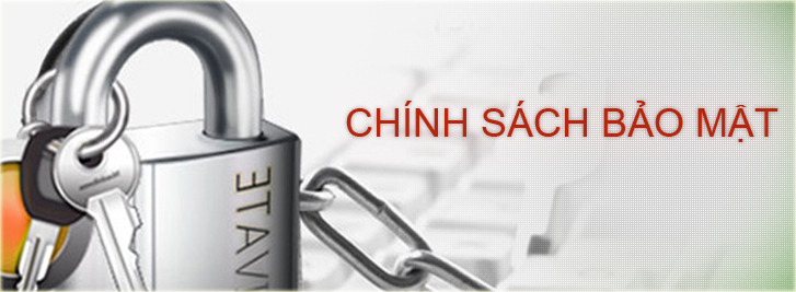 Ch&iacute;nh s&aacute;ch bảo mật th&ocirc;ng tin